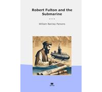 Robert Fulton and the Submarine (Classic Books)