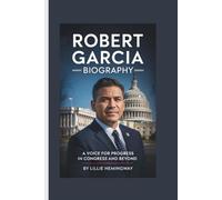 ROBERT GARCIA BIOGRAPHY: A Voice for Progress in Congress and Beyond