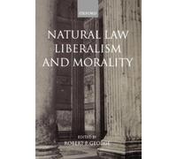 Robert George Natural Law, Liberalism, and Morality (Tapa blanda)