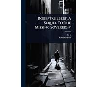 Robert Gilbert, A Sequel To 'the Missing Sovereign'