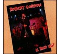Robert Gordon - Is Red Hot