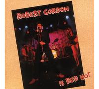 Robert Gordon Is Red Hot by Robert Gordon (1994-11-07)
