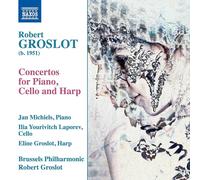 Eline Groslot, Robert Groslot, Brussels PO – Conciertos para piano, violonchelo y arpa – NAXOS