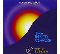 Robert Haig Coxon – The Inner Voyage - Crystal Silence 3 – CD
