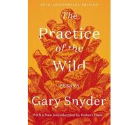 Robert Hass Gary Snyder The Practice of the Wild (Tapa blanda)