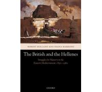 Robert Holland Diana Markides The British and the Hellenes (Tapa blanda)