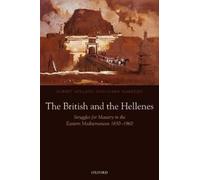 Robert Holland Diana Markides The British and the Hellenes (Tapa blanda)