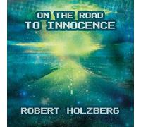 Robert Holzberg - On the Road to Innocence