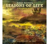 Robert Holzberg - Seasons of Life: A Symphonic Poem