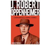 Robert Hoppenheimer. L'uomo dietro la bomba atomica (Dialoghi)