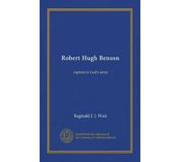 Robert Hugh Benson: captain in God's army