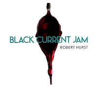 ROBERT HURST - Bob S Black Current Jam