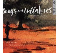 Robert Irvine – Songs and Lullabies, Nouvelles Oeuvres pour Violoncelle Seul – CD (Importación USA)