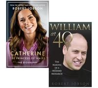 Robert Jobson 2 Books Collection Set (Catherine, the Princess of Wales, William at 40)