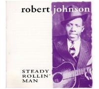 Robert Johnson - Steady Rollin' Man