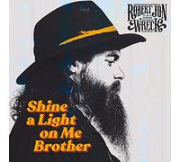 Robert Jon & The Wreck - Shine A Light On Me Brother [Vinilo]