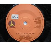 ROBERT KNIGHT - ROBERT KNIGHT - BETTER GET READY FOR LOVE - 7 INCH VINYL / 45