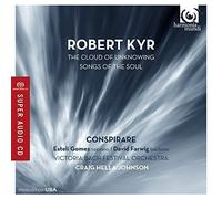 Robert Kyr: The Cloud of Unknowing by Esteli Gomez, David Farwig, Conspirare, Victoria Bach Festival Orchestra, Craig (2014-07-08)
