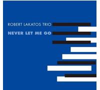 Robert Lakatos Trio Never Let Me Go (Vinyl) (Importación USA)