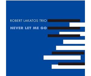 Robert Lakatos Trio Never Let Me Go (Vinyl) (Importación USA)