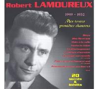 Robert Lamoureux - 1949-1952 Mes Toutes Premières Chansons - 20 Succès Et Inédits