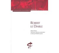Robert le Diable: Edition bilingue français-ancien français