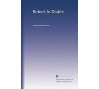 Robert le Diable: roman d'aventures