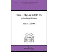 Robert Lehman: La paz es mi último regalo para ti: Coro mixto: Partitura vocal