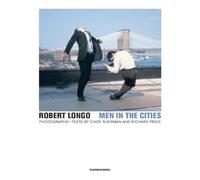 Robert Longo: Men in the Cities. Photographs