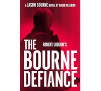 Robert Ludlum's The Bourne Defiance: 18 (Jason Bourne)
