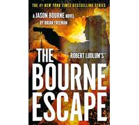 Robert Ludlum's™ The Bourne Escape: A Gripping Thriller That Will Keep You Turning Pages Late Into the Night (Jason Bourne)