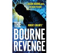 Robert Ludlum's™ The Bourne Revenge: The Spy Hero Who Inspired the Global Film Sensation (Jason Bourne)