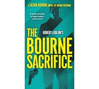 Robert Ludlum – The Bourne Sacrifice – 17 (Jason Bourne)