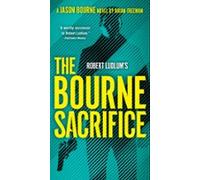 Robert Ludlums The Bourne Sacrifice (ebook)