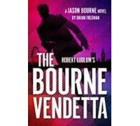 Robert Ludlums The Bourne Vendetta (ebook)