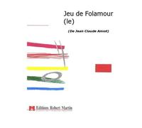 ROBERT MARTIN AMIOT J.C. - JEU DE FOLAMOUR (LE)