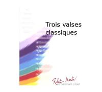 ROBERT MARTIN BRAHMS J., BEETHOVEN L.V. - THIRY A. - TROIS VALSES CLASSIQUES