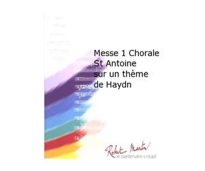 ROBERT MARTIN BRAHMS J. - MULLER T. - MESSE 1 CHORALE ST ANTOINE SUR UN THME DE HAYDN