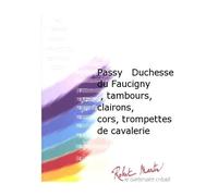 Robert Martin Campo Relli B. - Passy Duchesse - Du Faucigny, Tambours, Clairons, Cors, Trompettes de cavalerie clásica de la fragancia blasinstrumenten Ensemble