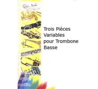 ROBERT MARTIN DEFAYE J.M. - TROIS PICES VARIABLES POUR TROMBONE BASSE