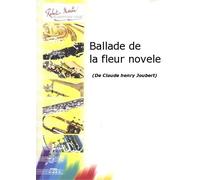 ROBERT MARTIN JOUBERT C.H. - BALLADE DE LA FLEUR NOVELE