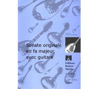 ROBERT MARTIN MAJO - SONATE ORIGINALE EN FA MAJEUR, AVEC GUITARE