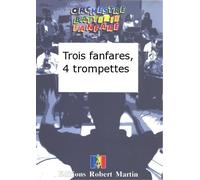 Robert Martin Neukomm - Couturier J.L. - Trois fanfares, 4 Trompettes Jazz & Blues de la fragancia Big banda