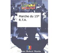 ROBERT MARTIN TOURNEL - MARCHE DU 15 R.T.A.