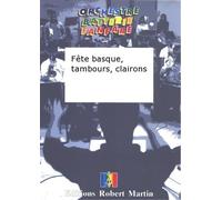 ROBERT MARTIN TREMINE A. - FETE BASQUE, TAMBOURS, CLAIRONS