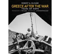 Robert McCabe Greece After the War /anglais: Years of Hope