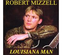 Robert Mizzell - Louisiana Man