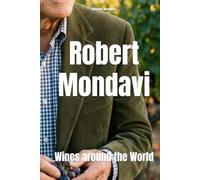 Robert Mondavi: Wines around the World (Wines of the World)