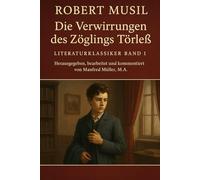 Robert Musil - Die Verwirrungen des Zöglings Törleß: Literaturklassiker Band 1