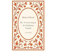 Robert musil die verwirrungen z glings t: Die Verwirrungen des Zöglings Törleß. Vollständige Neuausgabe